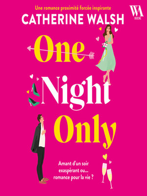 cover image of One Night Only--Une romance proximité forcée hilarante et inspirante